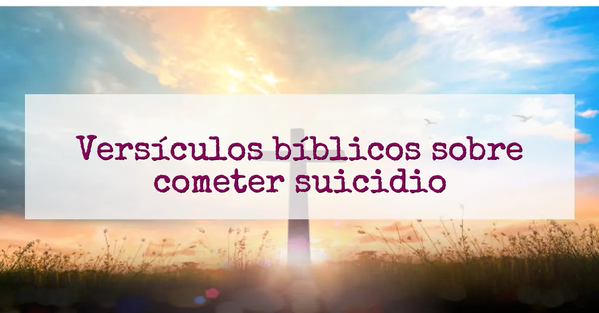 Versículos bíblicos sobre cometer suicidio