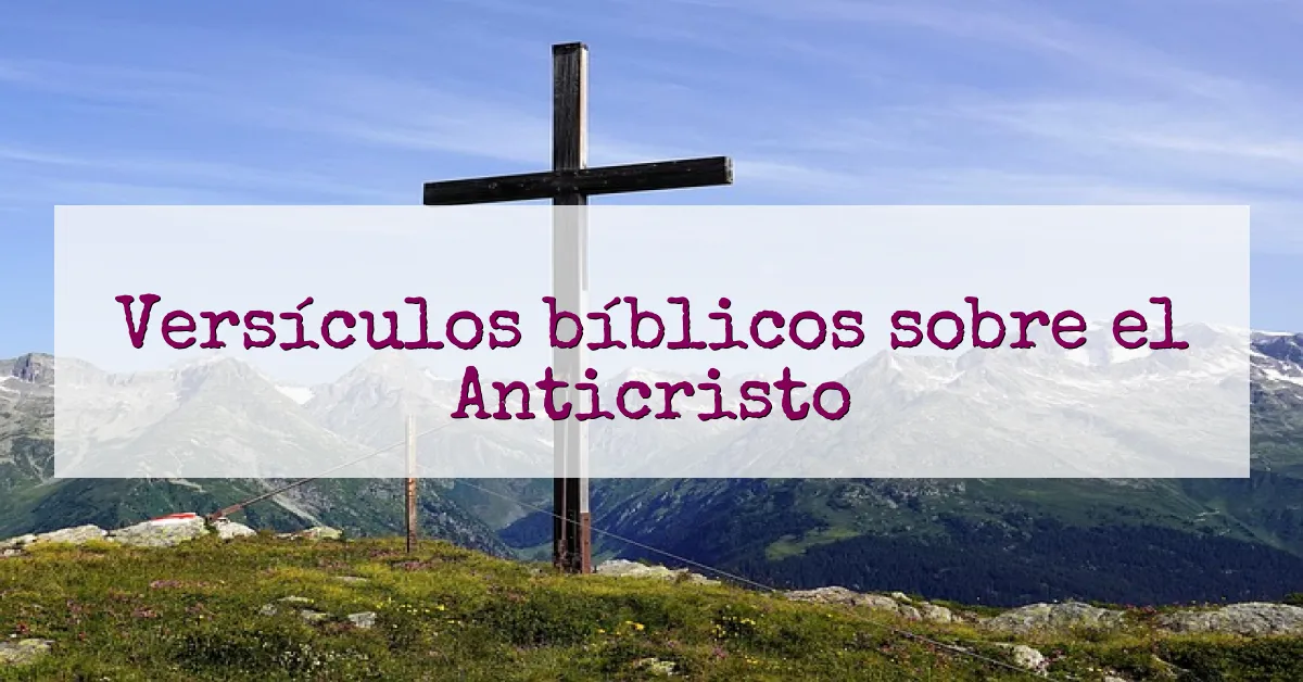 Versículos bíblicos sobre el Anticristo