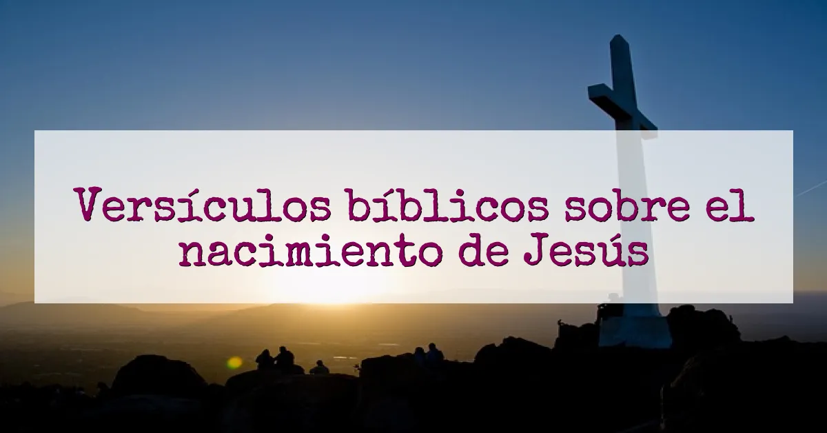 Versículos bíblicos sobre el nacimiento de Jesús