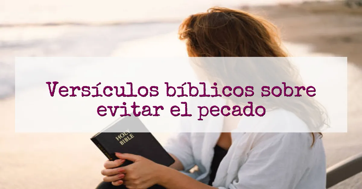 Versículos bíblicos sobre evitar el pecado