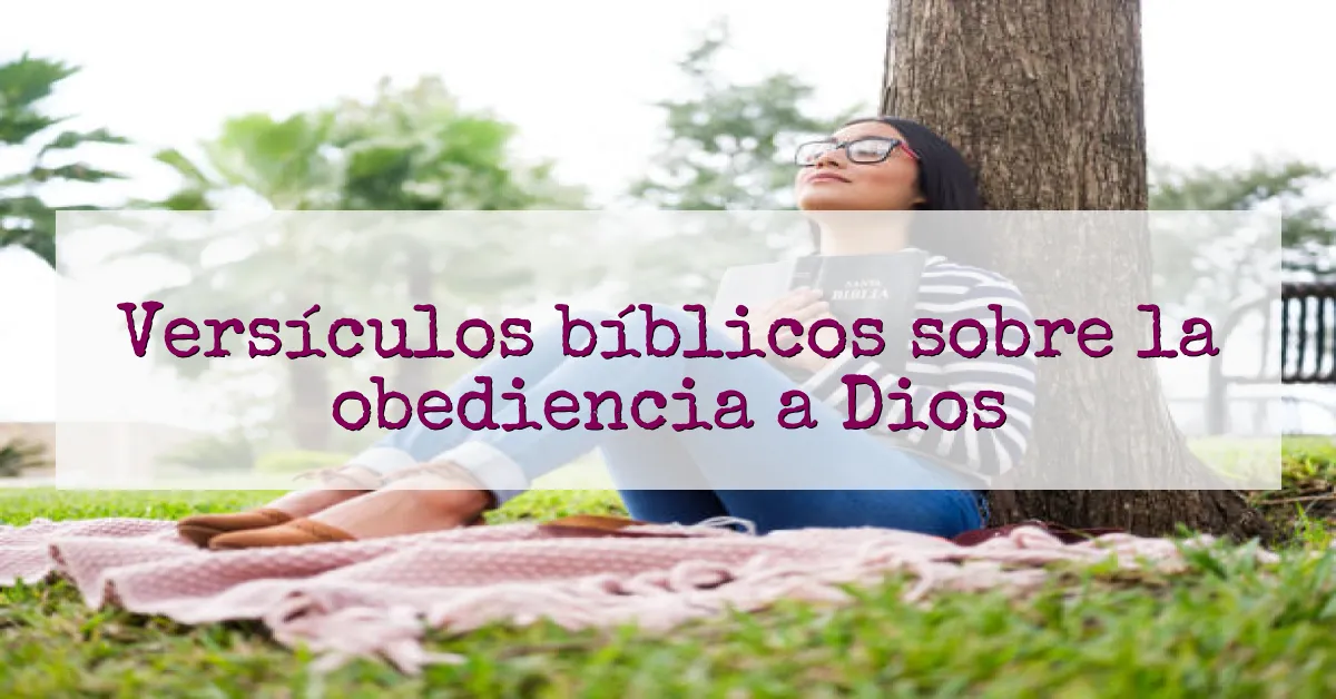 Versículos bíblicos sobre la obediencia a Dios