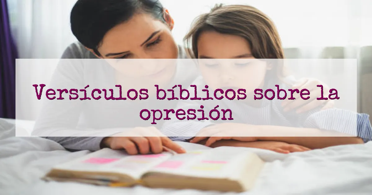 Versículos bíblicos sobre la opresión