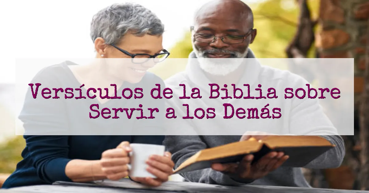 Versículos de la Biblia sobre Servir a los Demás