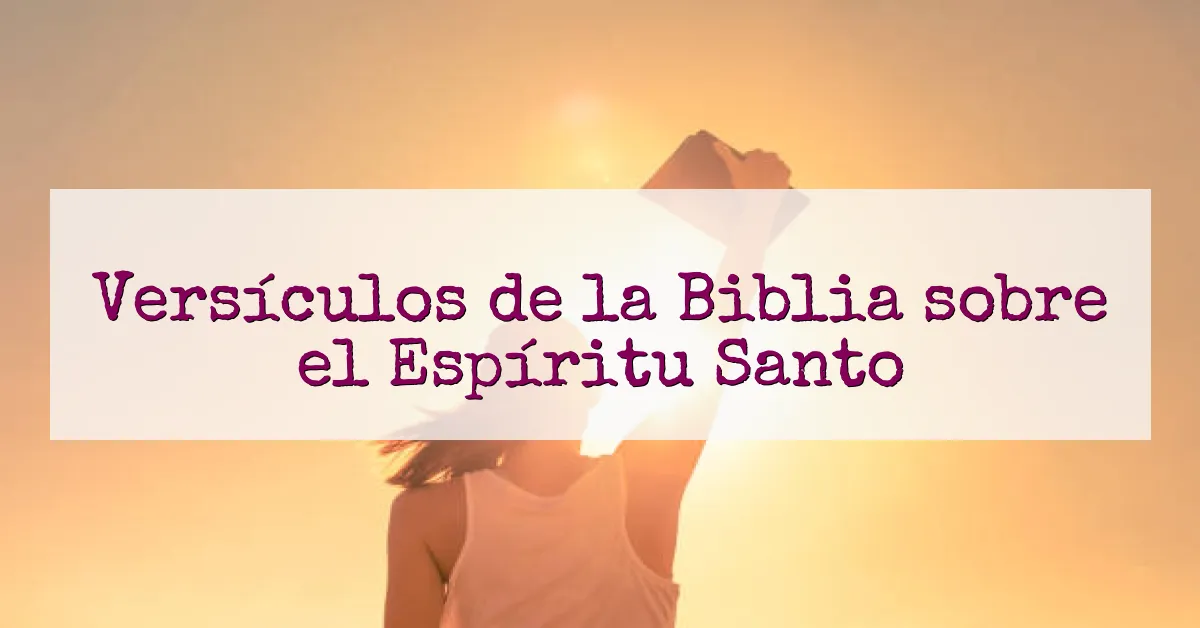 Versículos de la Biblia sobre el Espíritu Santo
