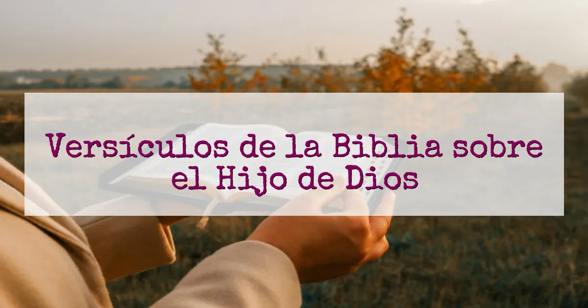 Versículos de la Biblia sobre el Hijo de Dios