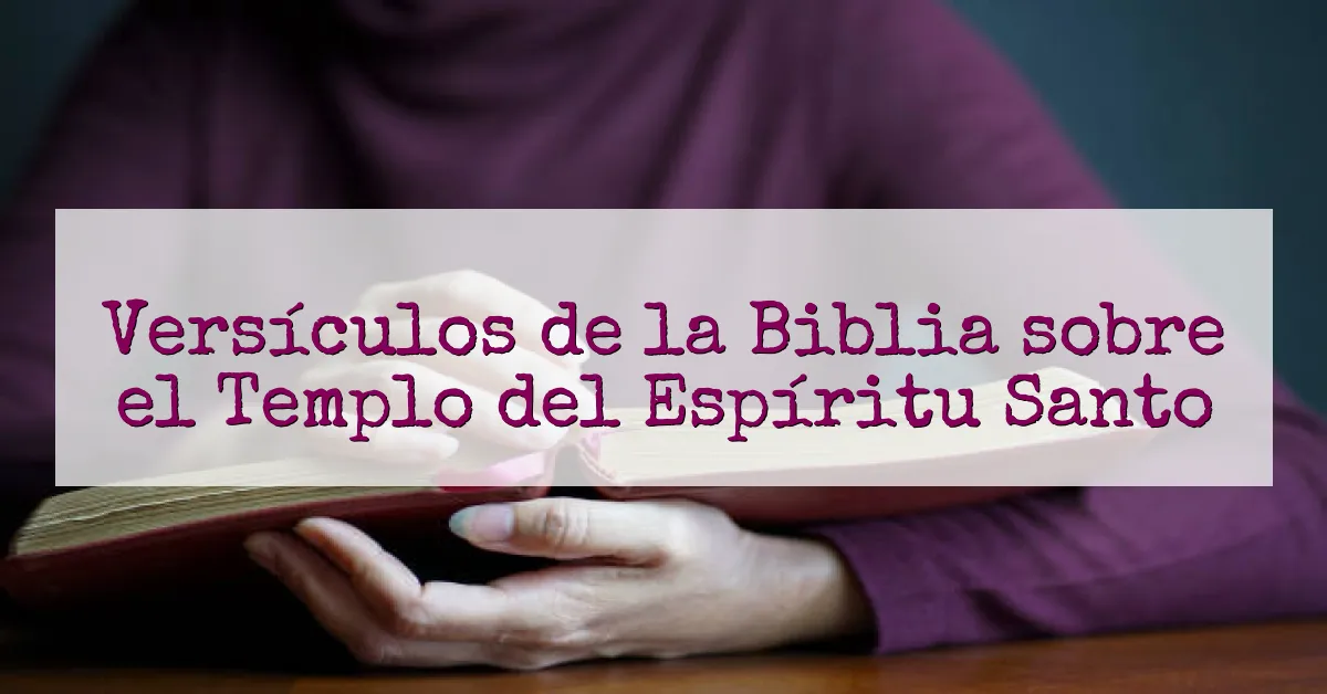Versículos de la Biblia sobre el Templo del Espíritu Santo