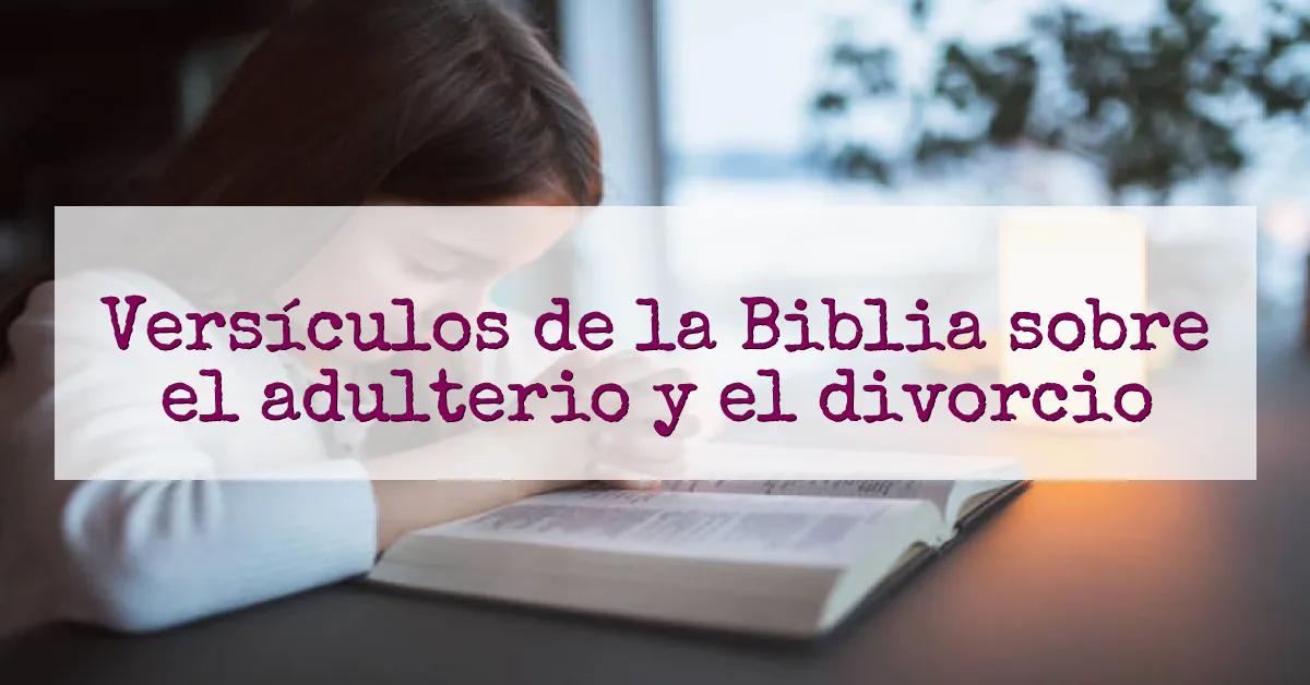 Versículos de la Biblia sobre el adulterio y el divorcio