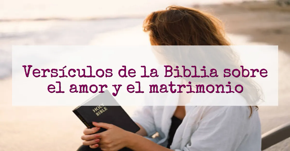 Versículos de la Biblia sobre el amor y el matrimonio