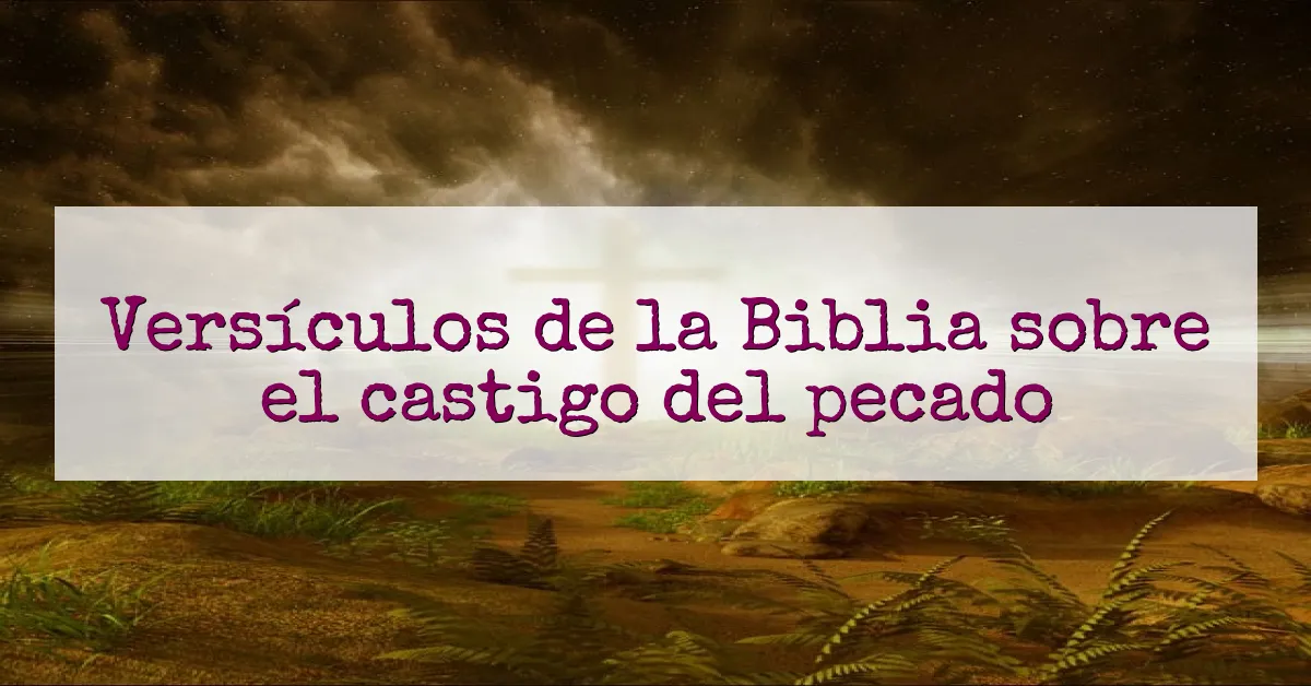 Versículos de la Biblia sobre el castigo del pecado
