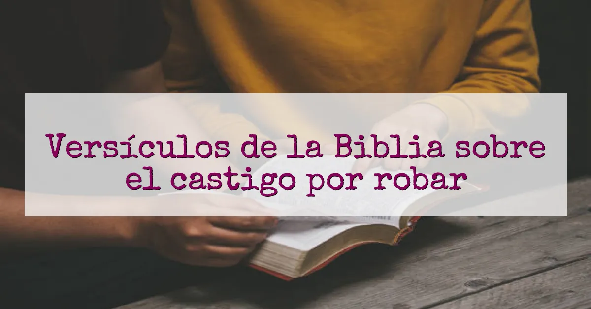 Versículos de la Biblia sobre el castigo por robar