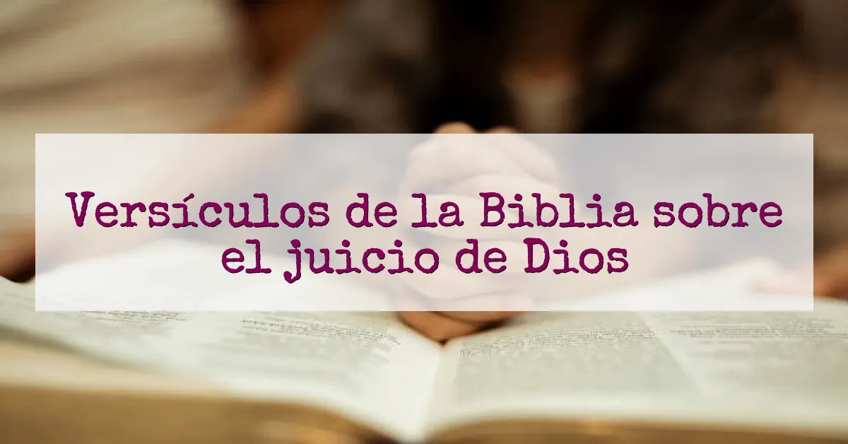 Versículos de la Biblia sobre el juicio de Dios