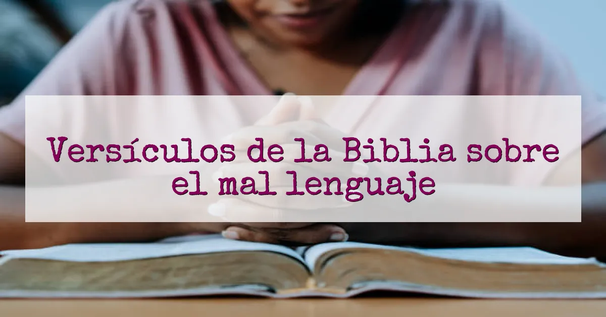 Versículos de la Biblia sobre el mal lenguaje