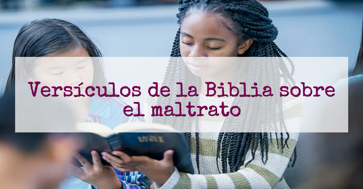 Versículos de la Biblia sobre el maltrato