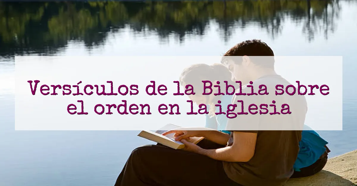 Versículos de la Biblia sobre el orden en la iglesia