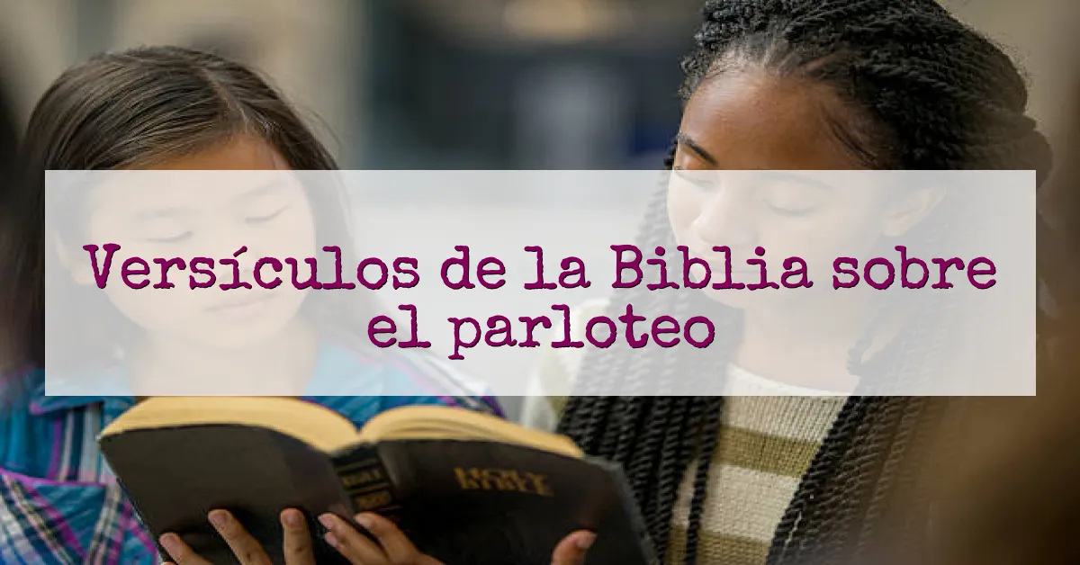 Versículos de la Biblia sobre el parloteo