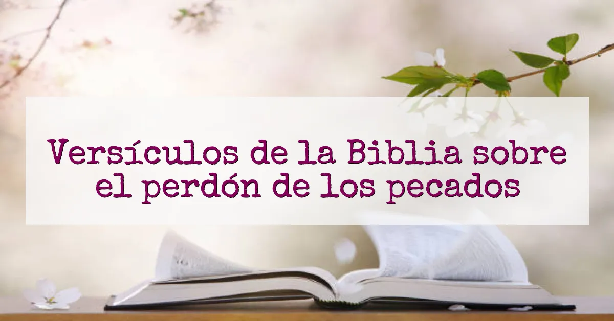 Versículos de la Biblia sobre el perdón de los pecados