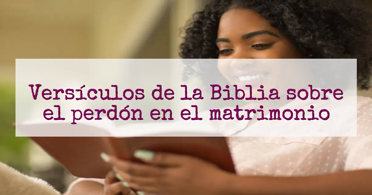 Versículos de la Biblia sobre el perdón en el matrimonio