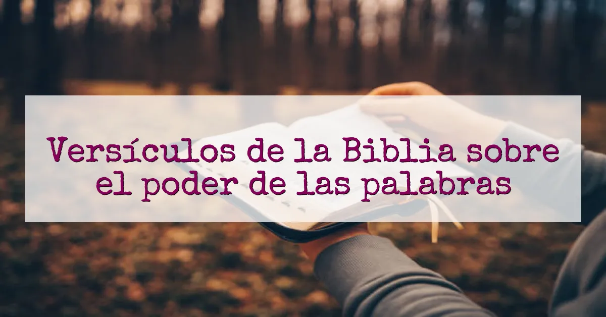 Versículos de la Biblia sobre el poder de las palabras