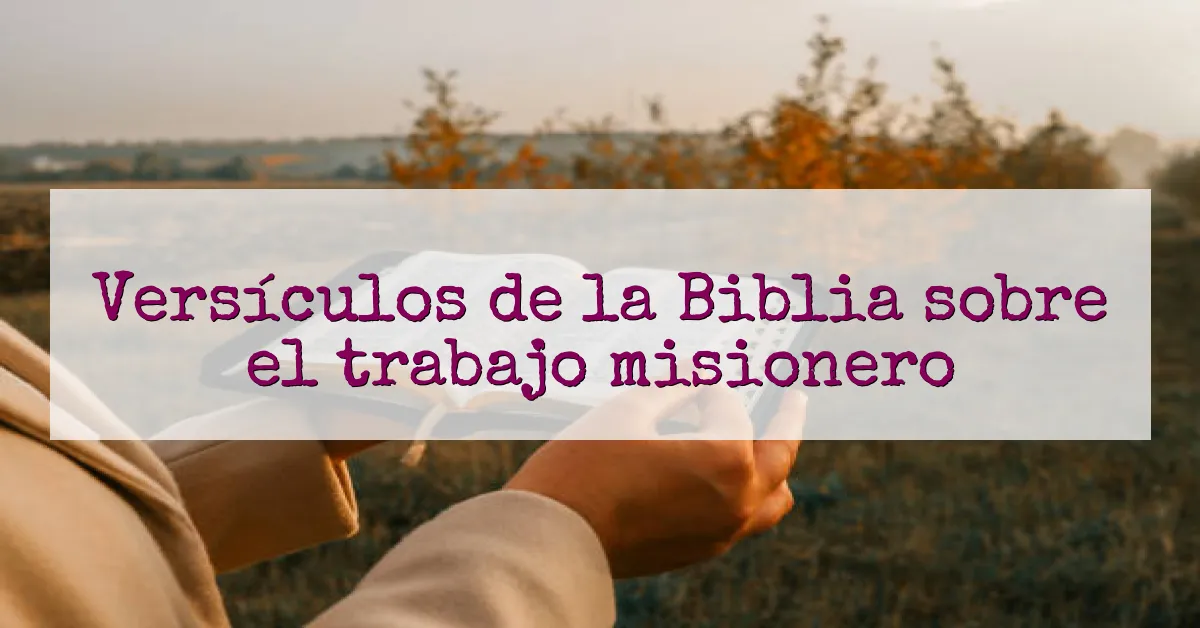 Versículos de la Biblia sobre el trabajo misionero