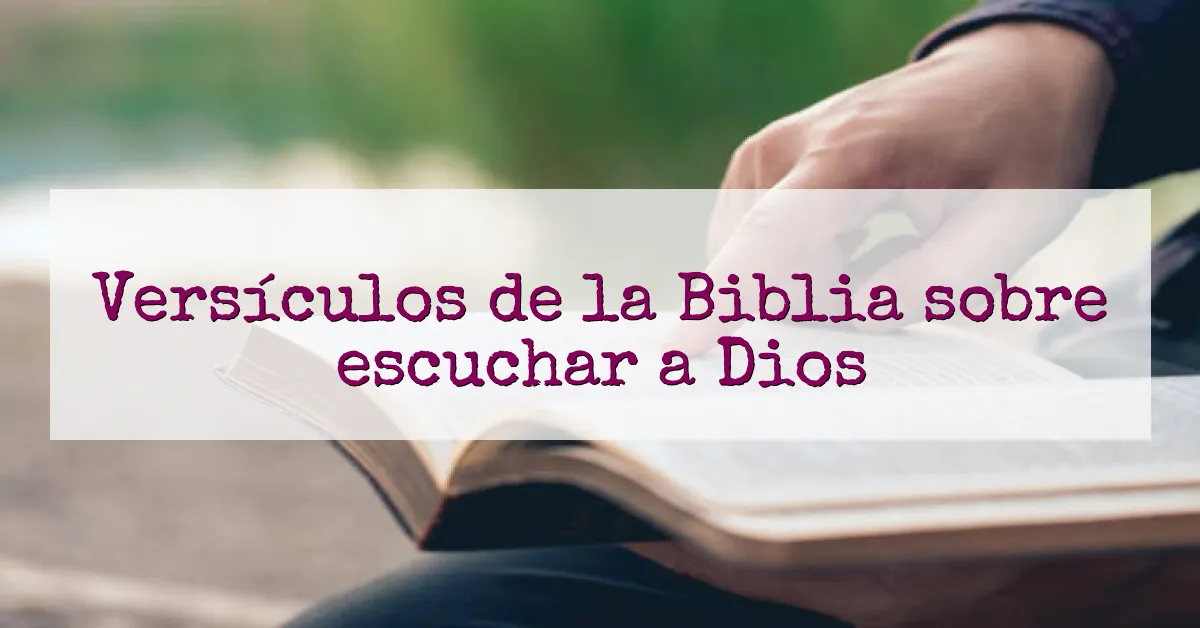 Versículos de la Biblia sobre escuchar a Dios