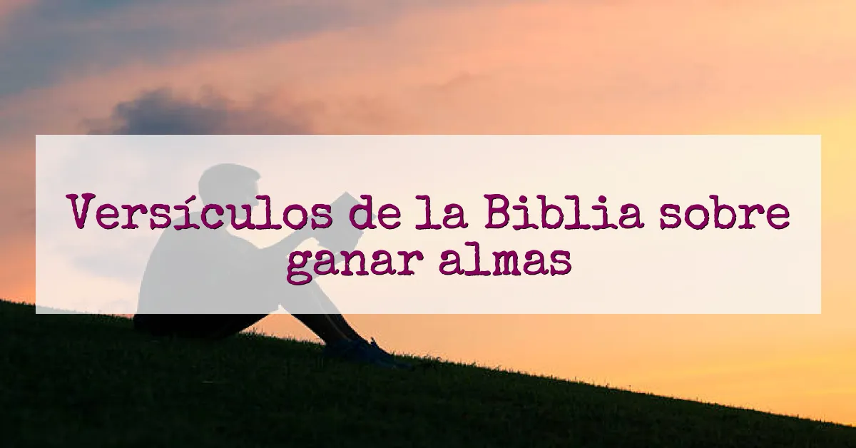 Versículos de la Biblia sobre ganar almas