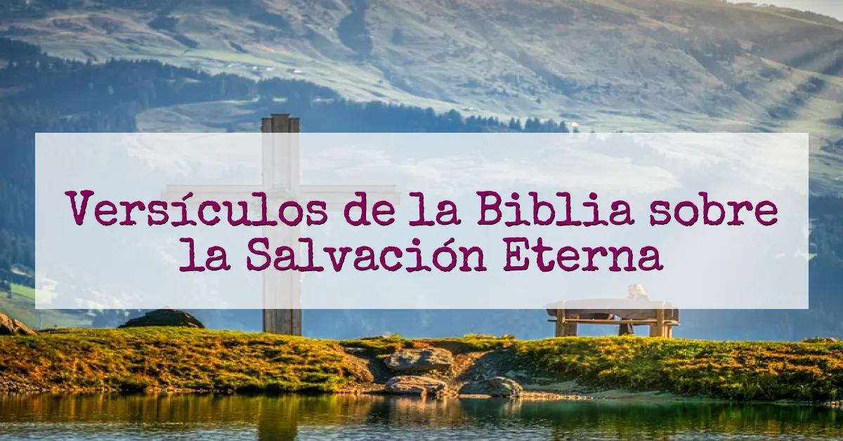 Versículos de la Biblia sobre la Salvación Eterna