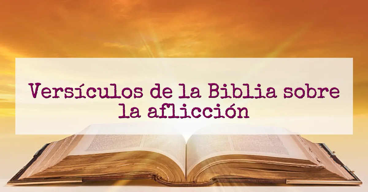 Versículos de la Biblia sobre la aflicción