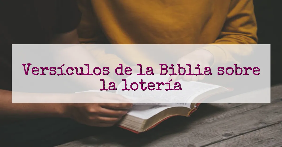 Versículos de la Biblia sobre la lotería
