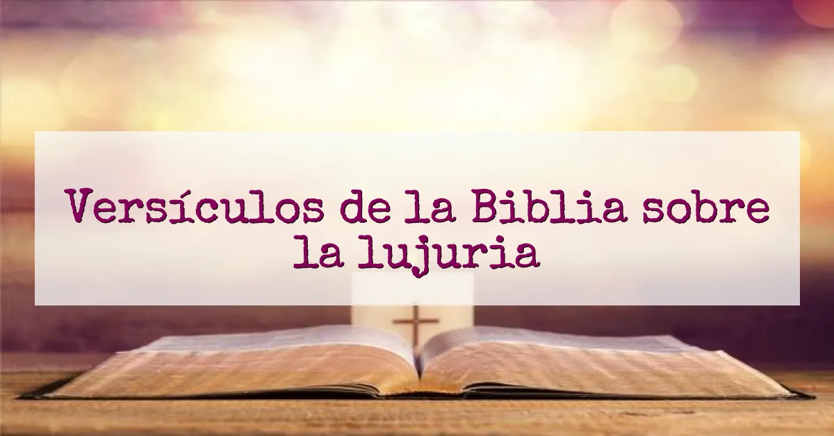 Versículos de la Biblia sobre la lujuria
