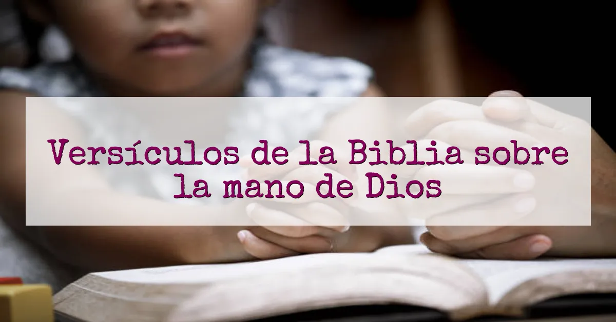 Versículos de la Biblia sobre la mano de Dios
