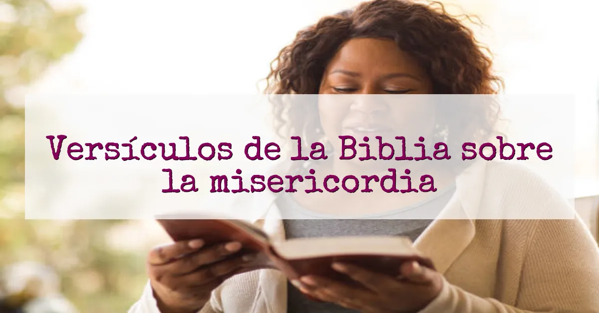 Versículos de la Biblia sobre la misericordia