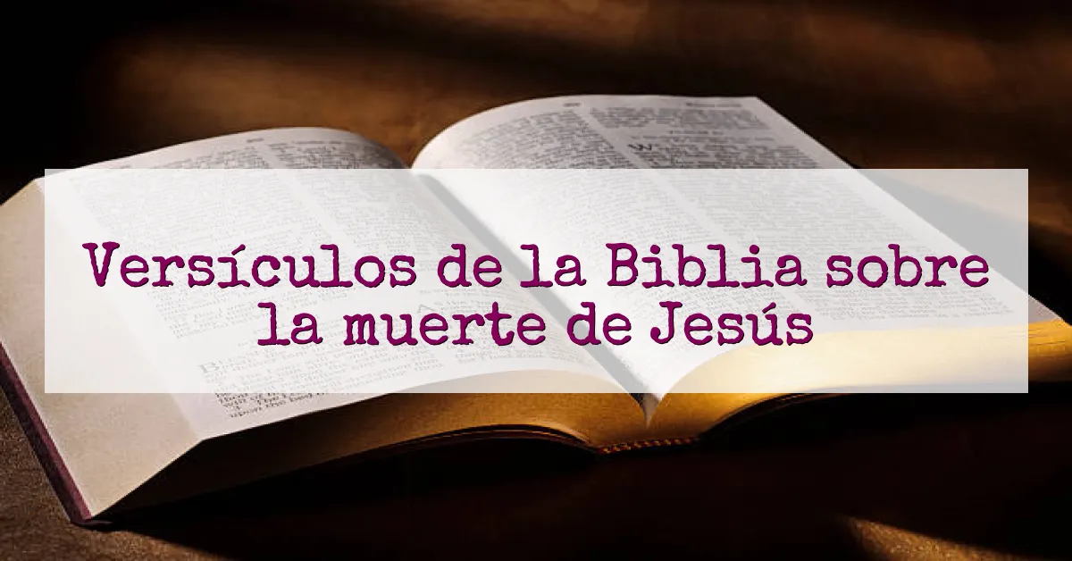 Versículos de la Biblia sobre la muerte de Jesús