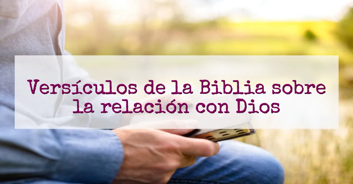 Versículos de la Biblia sobre la relación con Dios
