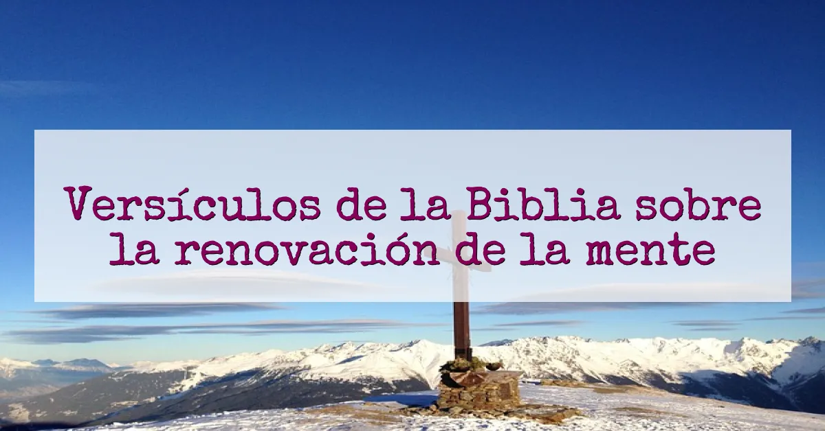 Versículos de la Biblia sobre la renovación de la mente