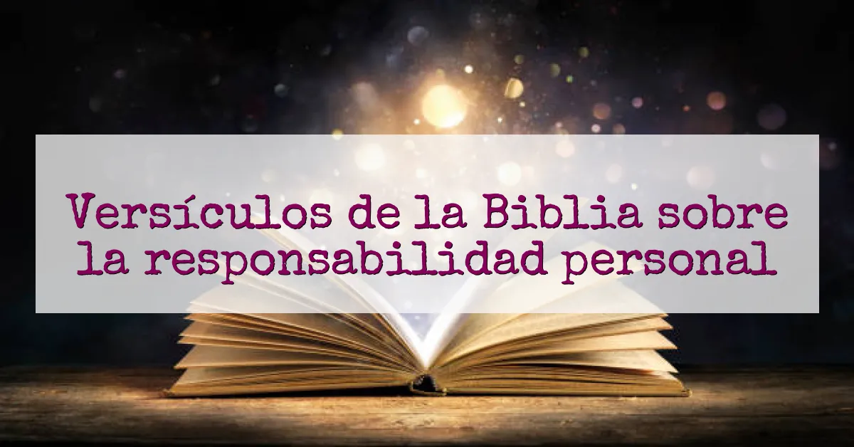 Versículos de la Biblia sobre la responsabilidad personal