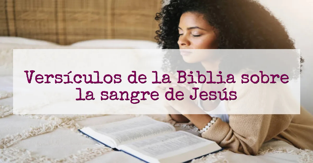 Versículos de la Biblia sobre la sangre de Jesús