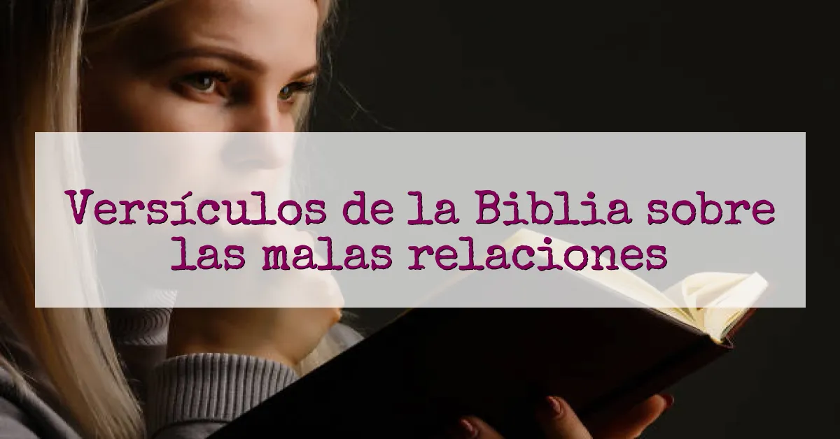 Versículos de la Biblia sobre las malas relaciones