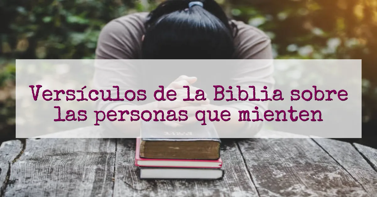 Versículos de la Biblia sobre las personas que mienten