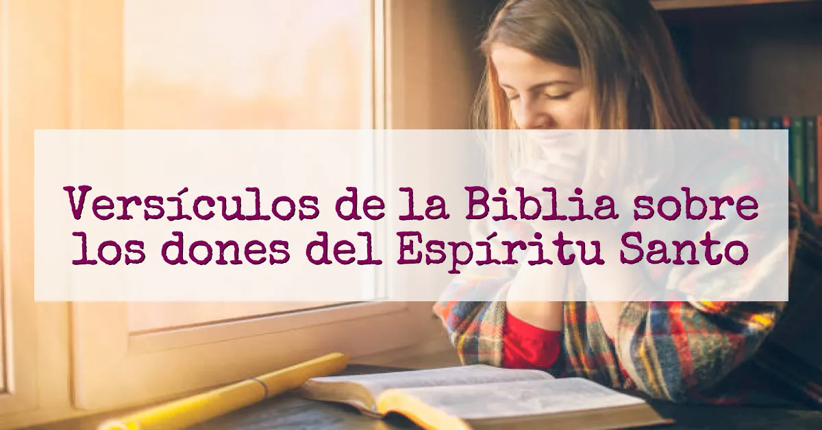Versículos de la Biblia sobre los dones del Espíritu Santo