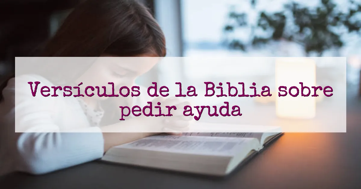 Versículos de la Biblia sobre pedir ayuda