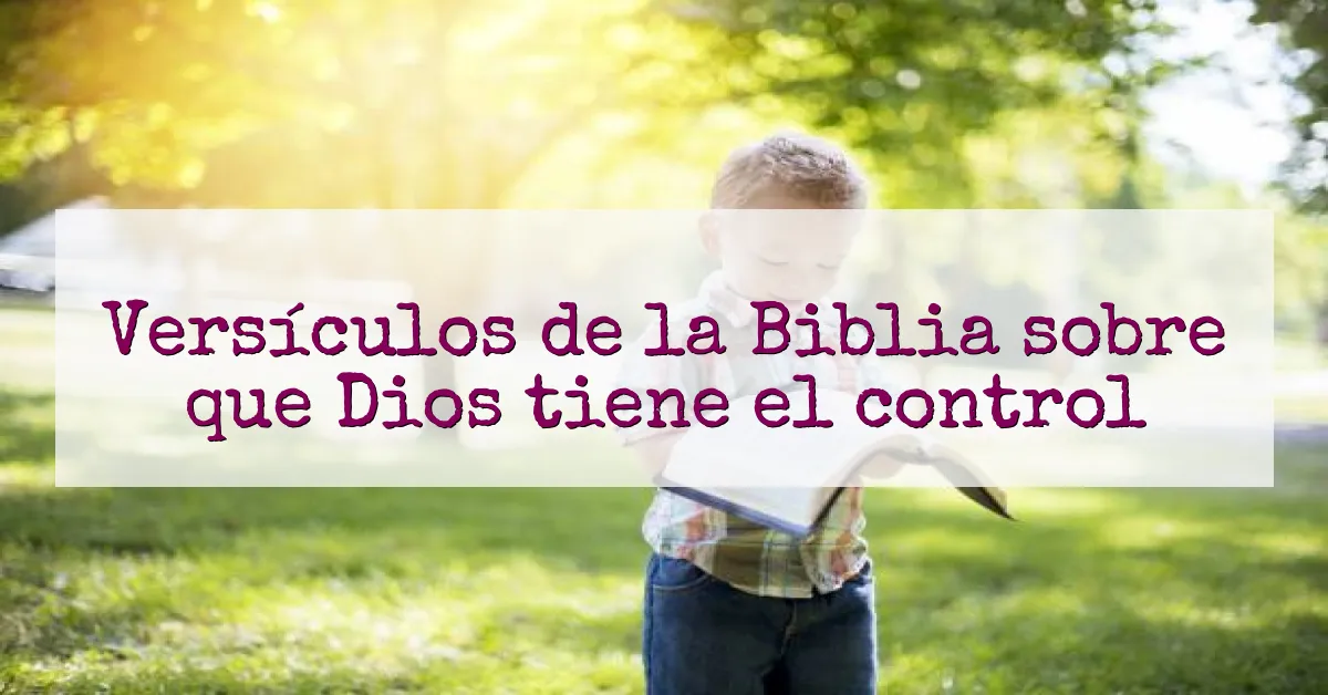 Versículos de la Biblia sobre que Dios tiene el control