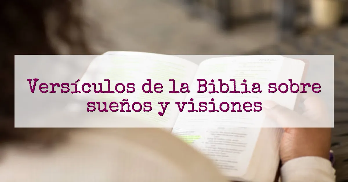 Versículos de la Biblia sobre sueños y visiones