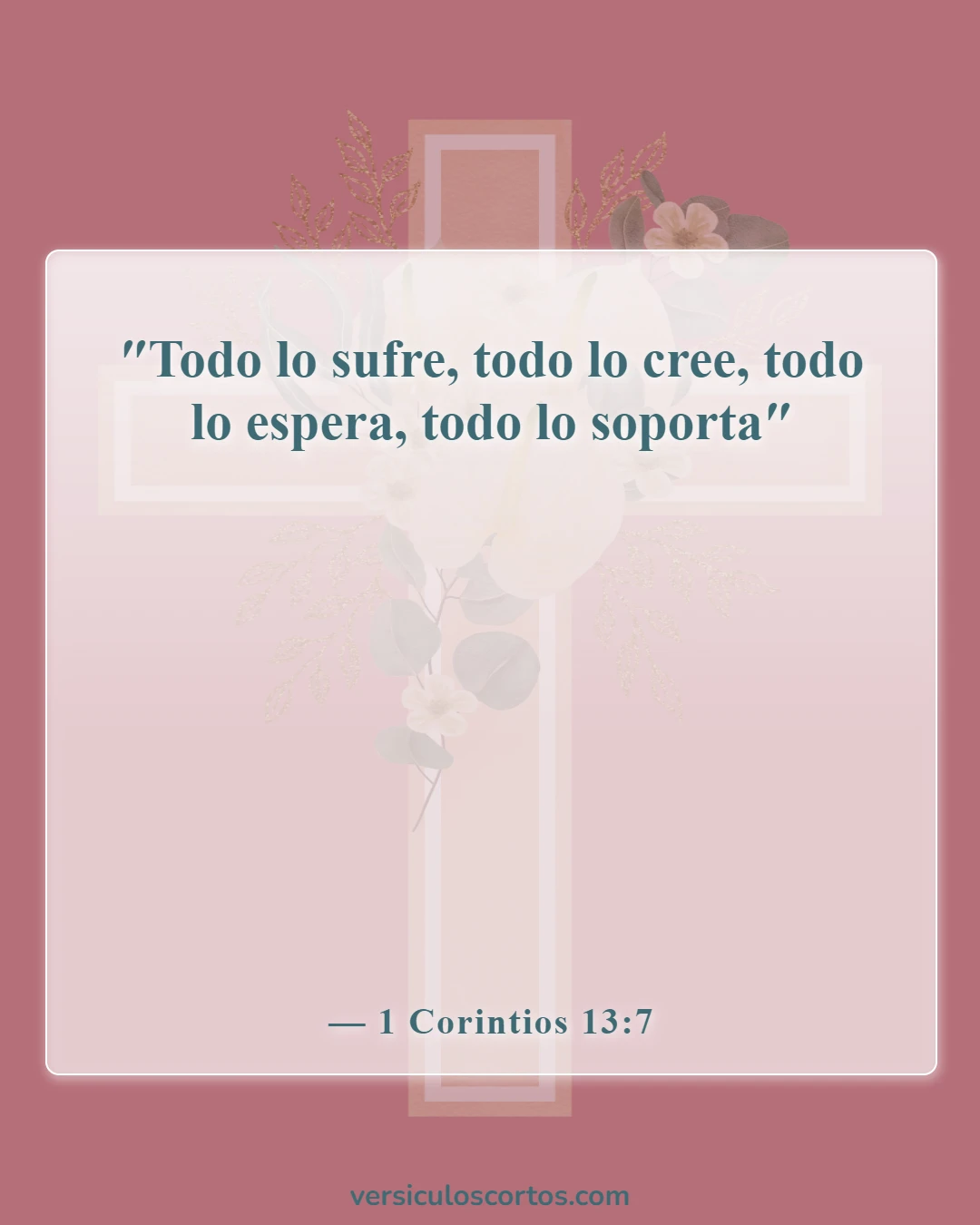 Versículos de la Biblia sobre perdonar a tus enemigos (1 Corintios 13:7)