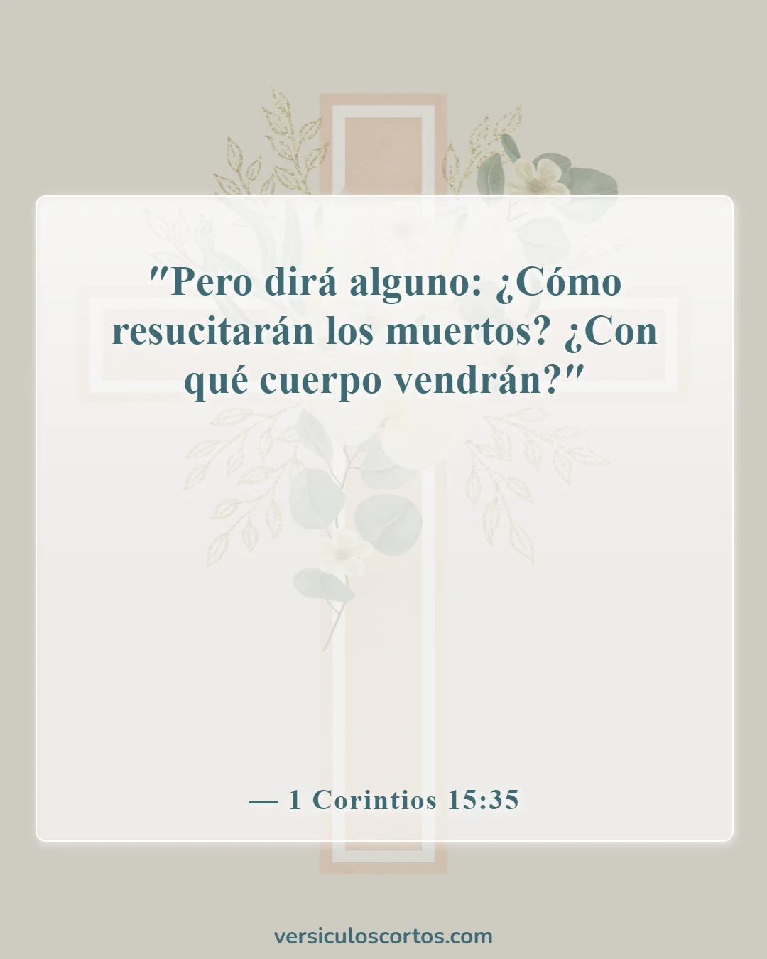 Versículos Bíblicos Sobre Cuerpos Glorificados (1 Corintios 15:35)