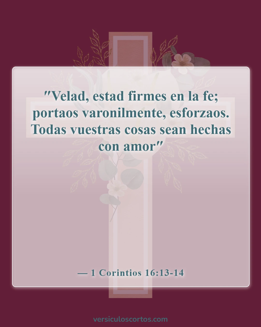 Versículos de la Biblia sobre animarse unos a otros (1 Corintios 16:13-14)