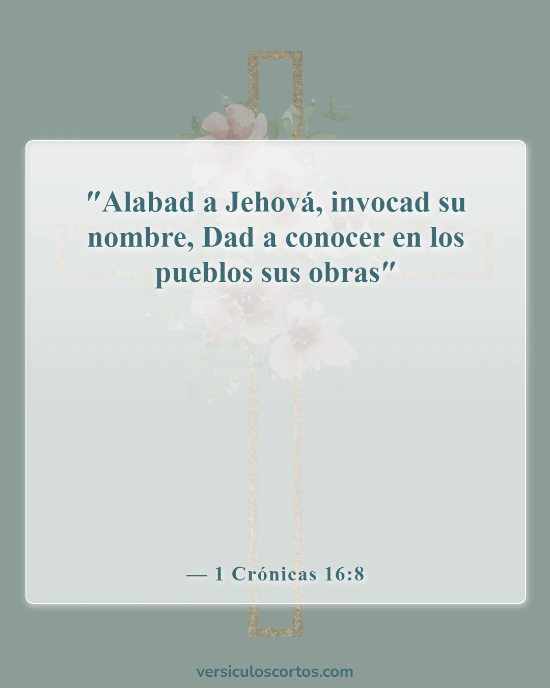 Versículos de la Biblia sobre Exaltar el Nombre de Jesús (1 Crónicas 16:8)