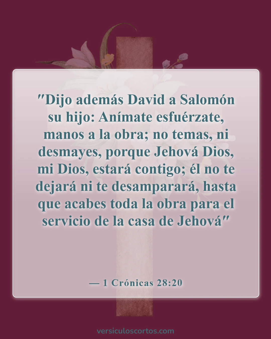Versículos de la Biblia sobre nunca rendirse (1 Crónicas 28:20)
