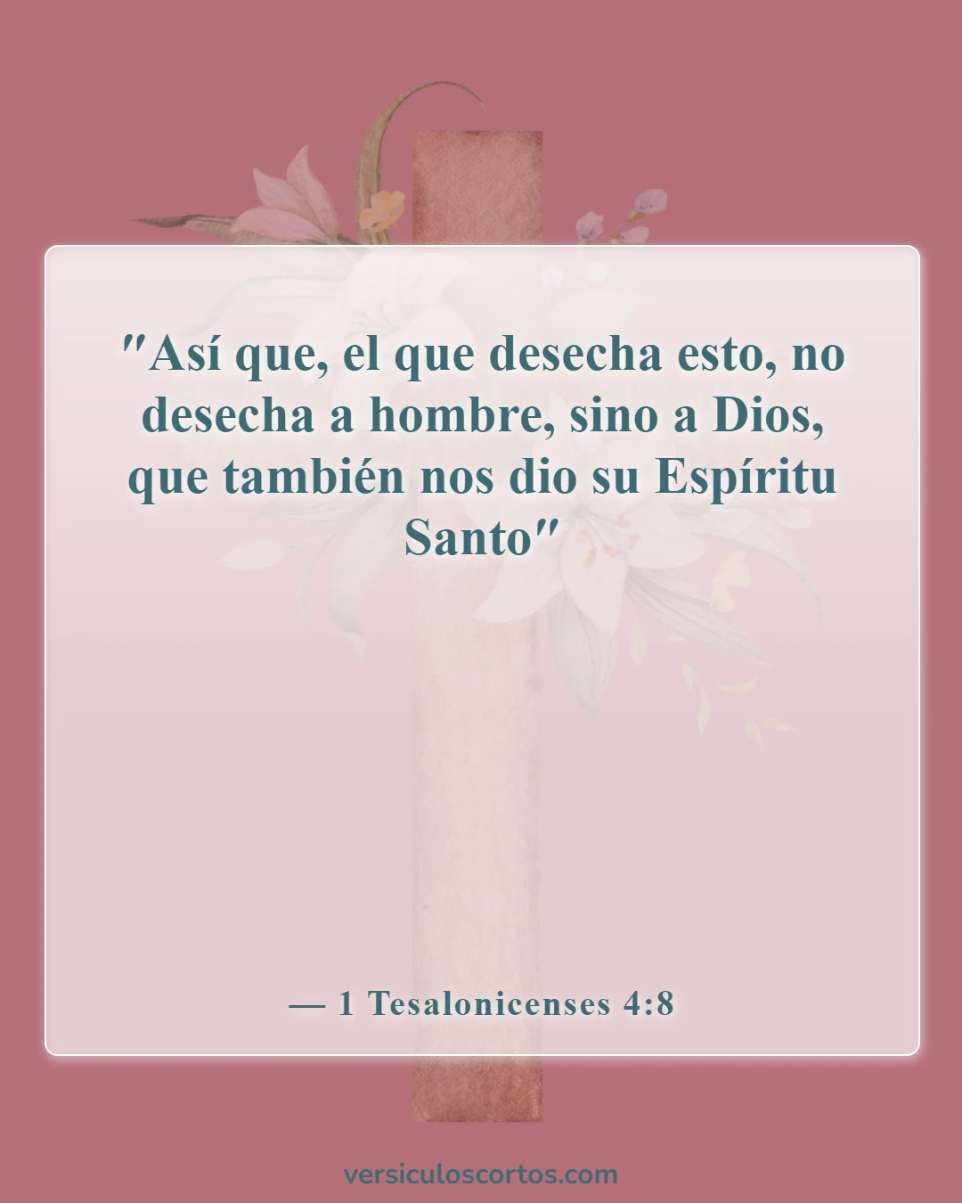 Versículos de la Biblia sobre recibir el Espíritu Santo (1 Tesalonicenses 4:8)