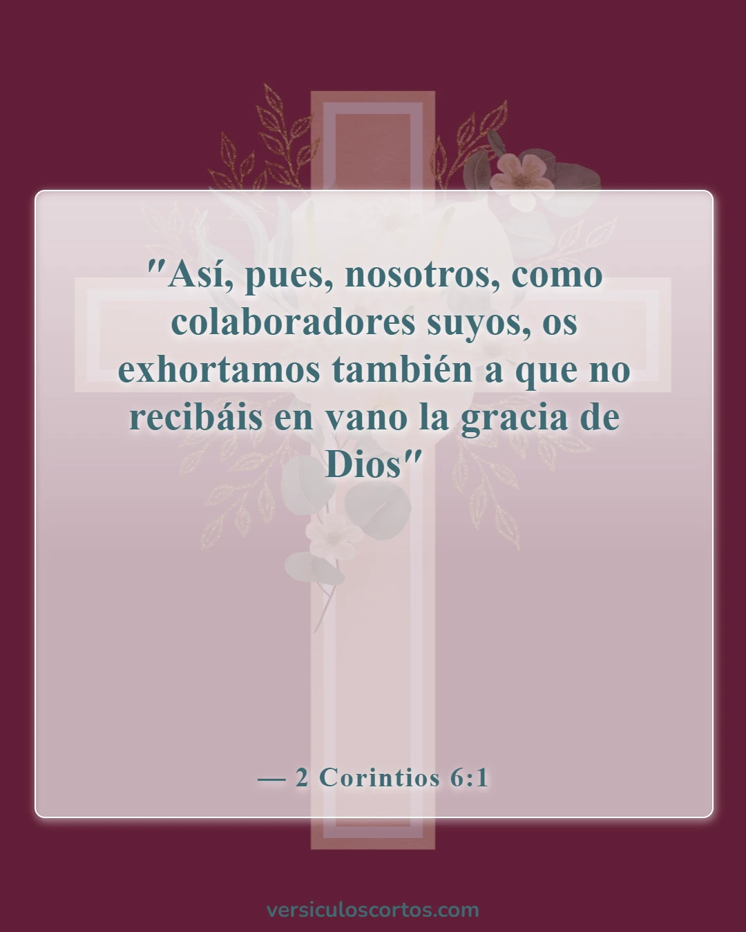 Versículos de la Biblia sobre la gracia del Señor Jesucristo (2 Corintios 6:1)