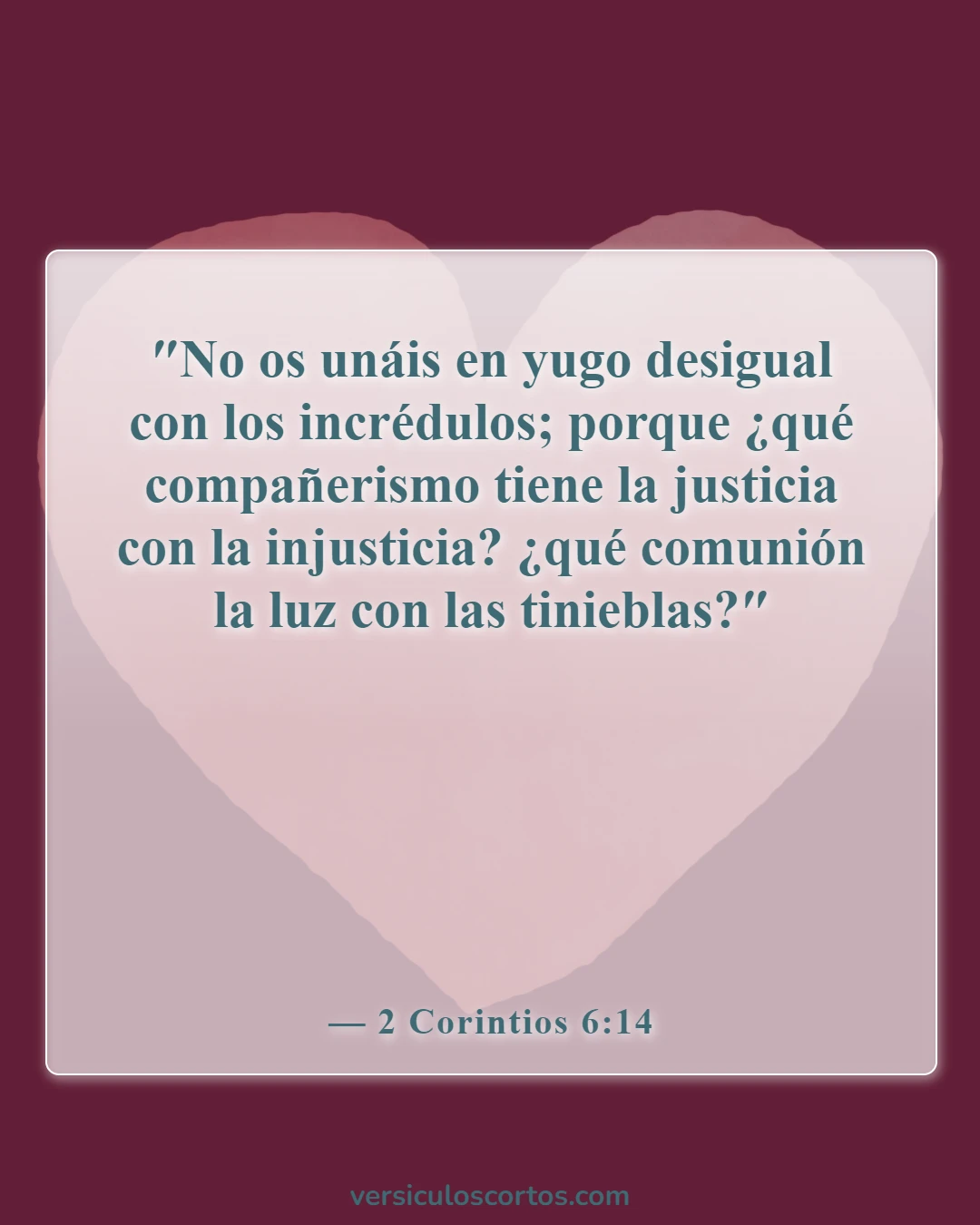 Versículos de la Biblia sobre salir con un no creyente (2 Corintios 6:14)